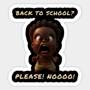 Life as a kid back to school please noooo Sticker